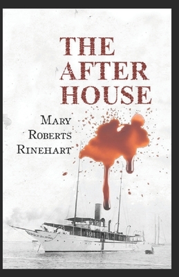 The After House: Mary Roberts Rinehart (Mystery, Thriller & Suspense, Literature) [Annotated] by Mary Roberts Rinehart