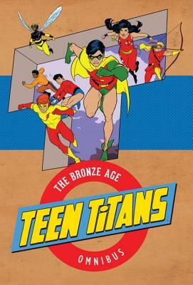 Teen Titans: The Bronze Age Omnibus by Bob Haney, Robert Kanigher