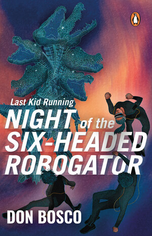 Night of the Six Headed Robogator by Don Bosco