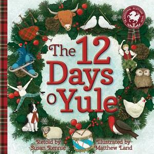 The 12 Days O Yule: A Scottish Twelve Days of Christmas by Susan Rennie