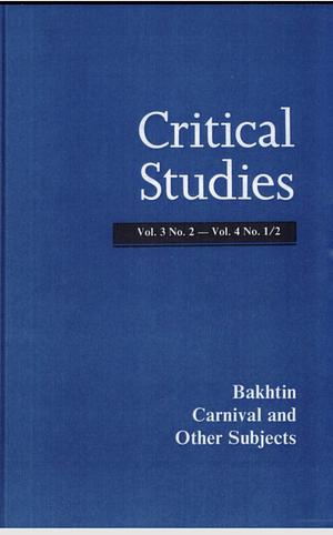 Bakhtin : carnival and other subjects : selected papers from the fifth International Bakhtin Conference by David Shepherd