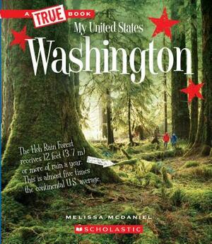 Washington (a True Book: My United States) by Melissa McDaniel