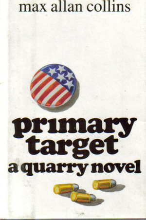Primary Target by Max Allan Collins