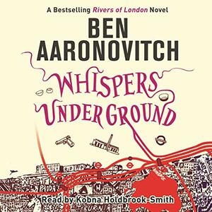 Whispers Under Ground by Ben Aaronovitch