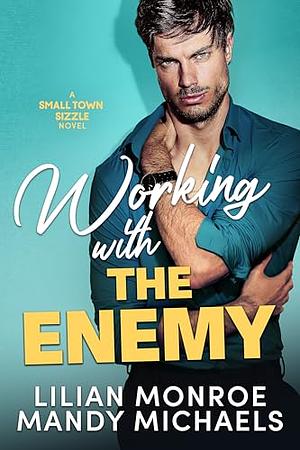 Working With The Enemy  by Lilian Monroe