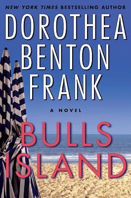 Bulls Island: A Lowcountry Tale by Dorothea Benton Frank, Dorothea Benton Frank