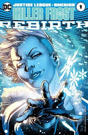 Justice League of America: Killer Frost Rebirth #1 by Steve Orlando, Mirka Andolfo, Jody Houser, Marcelo Maiolo, Joe Prado, Arif Prianto, Ivan Reis
