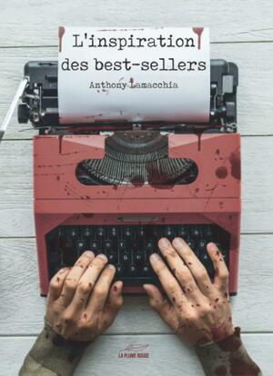 L'inspiration des best-sellers by Anthony Lamacchia