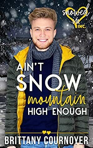 Ain't Snow Mountain High Enough by Brittany Cournoyer