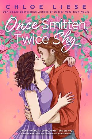 Once Smitten, Twice Shy by Chloe Liese