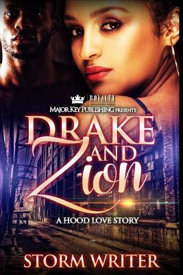 Drake & Zion: A Hood Love Story by Storm Writer