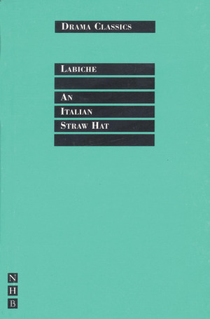 An Italian Straw Hat by Kenneth McLeish, Marc-Michel, Eugène Labiche