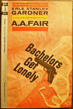 Bachelors Get Lonely by A.A. Fair, Erle Stanley Gardner