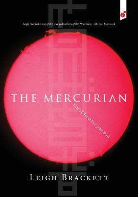 The Mercurian: Three Tales of Eric John Stark by Leigh Brackett