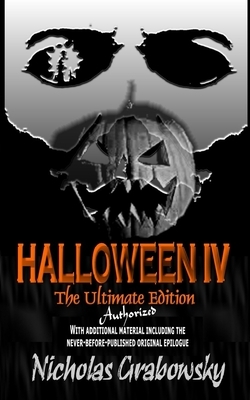 Halloween IV: The Ultimate Authorized by Nicholas Grabowsky