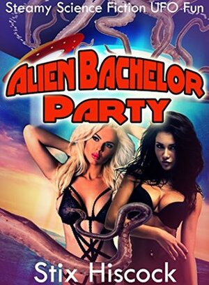 Alien Bachelor Party by Stix Hiscock