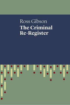 Criminal Re-Register by Ross Gibson