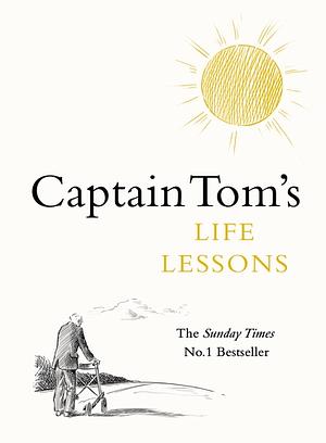 Captain Tom's Life Lessons by Tom Moore