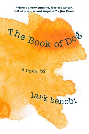 The Book of Dog by Lark Benobi