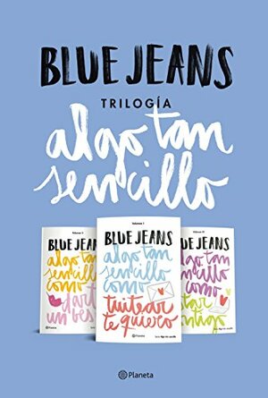 Trilogía Algo tan sencillo by Blue Jeans