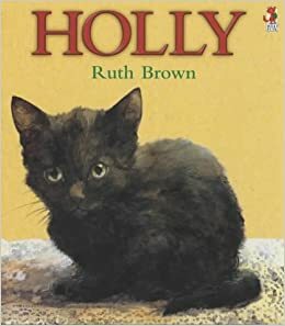 Holly: The Story of a Cat by Ruth Brown