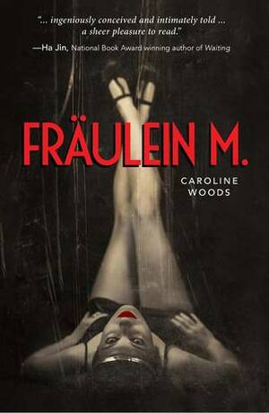 Fräulein M. by Caroline Woods