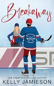 Breakaway - A Hockey Romance by Kelly Jamieson