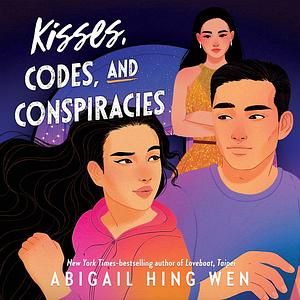 Kisses, Codes, and Conspiracies by Abigail Hing Wen