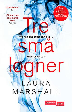 Tre små løgner by Laura Marshall