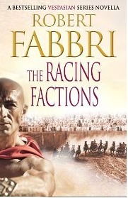The Racing Factions by Robert Fabbri