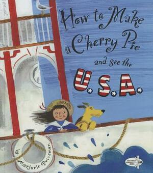 How to Make a Cherry Pie and See the U.S.A. by Marjorie Priceman