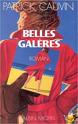 Belles Galères by Patrick Cauvin