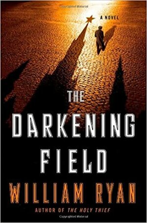 The Darkening Field by William Ryan
