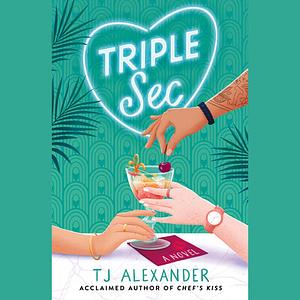 Triple Sec by TJ Alexander