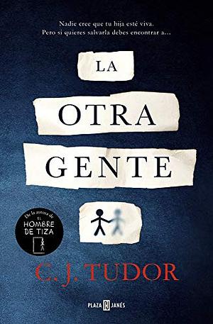 La otra gente by C.J. Tudor