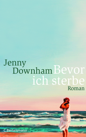 Bevor ich sterbe  by Jenny Downham