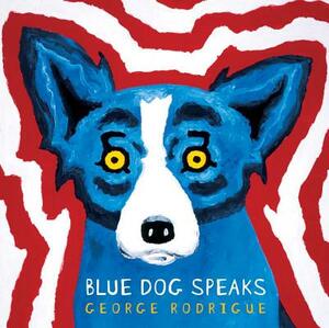 Blue Dog Speaks by George Rodrigue