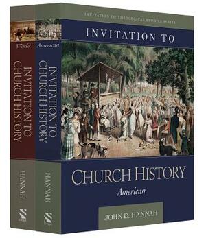 Invitation to Church History, 2 Volume Set: The Story of Christianity by John D. Hannah