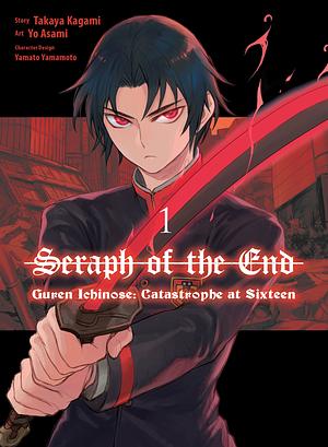 Seraph of the End: Guren Ichinose: Catastrophe at Sixteen (manga) 1 by Takaya Kagami