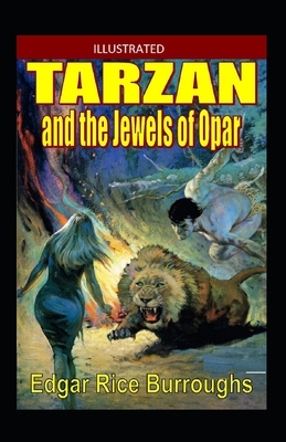 Tarzan and the Jewels of Opar Illustrated by Edgar Rice Burroughs