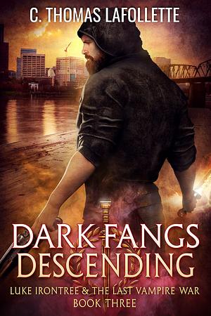 Dark Fangs Descending by C. Thomas Lafollette, C. Thomas Lafollette