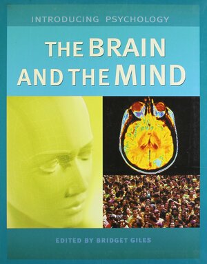 The Brain And The Mind by Bridget Giles