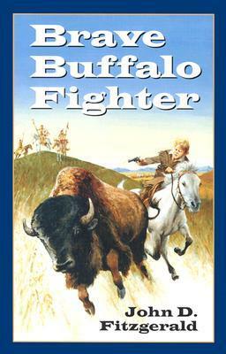 Brave Buffalo Fighter by John D. Fitzgerald