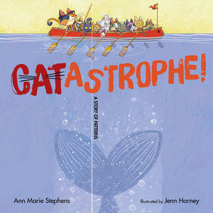 Catastrophe!: A Story of Patterns by Ann Marie Stephens