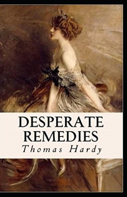 Desperate Remedies Annotated by Thomas Hardy