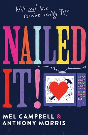 Nailed It! by Anthony Morris, Mel Campbell