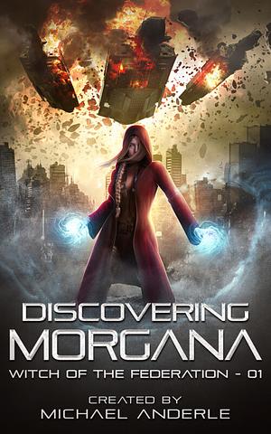 Discovering Morgana by Michael Anderle