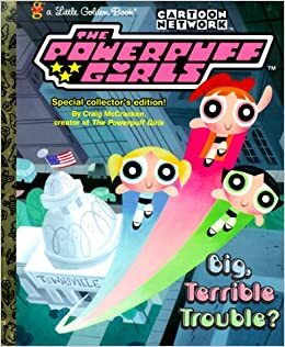 Big, Terrible Trouble?: Little Golden Book by Craig McCracken