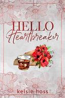 Hello Heartbreaker by Kelsie Hoss
