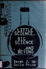 Little Science, Big Science... and Beyond by Derek J. de Solla Price